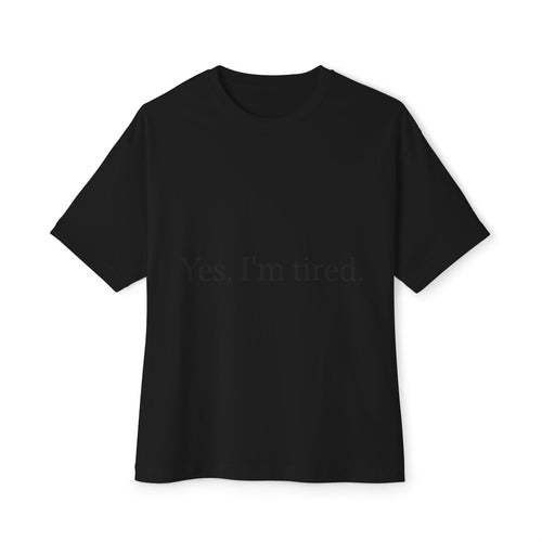 Yes, I'm Tired. Tee — Minimalist Sarcastic Graphic T-Shirt
